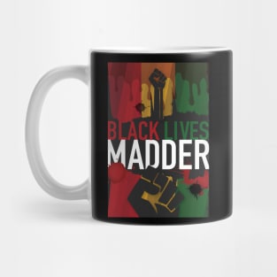 Black Lives Madder Mug